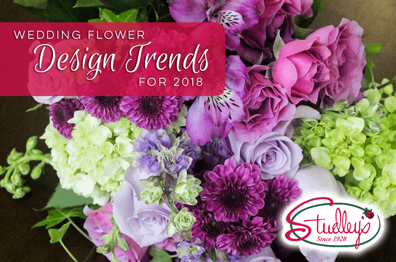 Wedding Checklist Studley S Flower Gardens Flowers Garden Wedding Flower Design Trends For 2018
